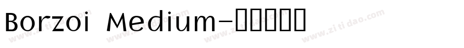 Borzoi Medium字体转换